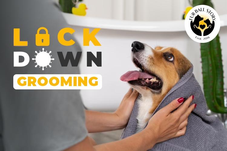 Lock down grooming