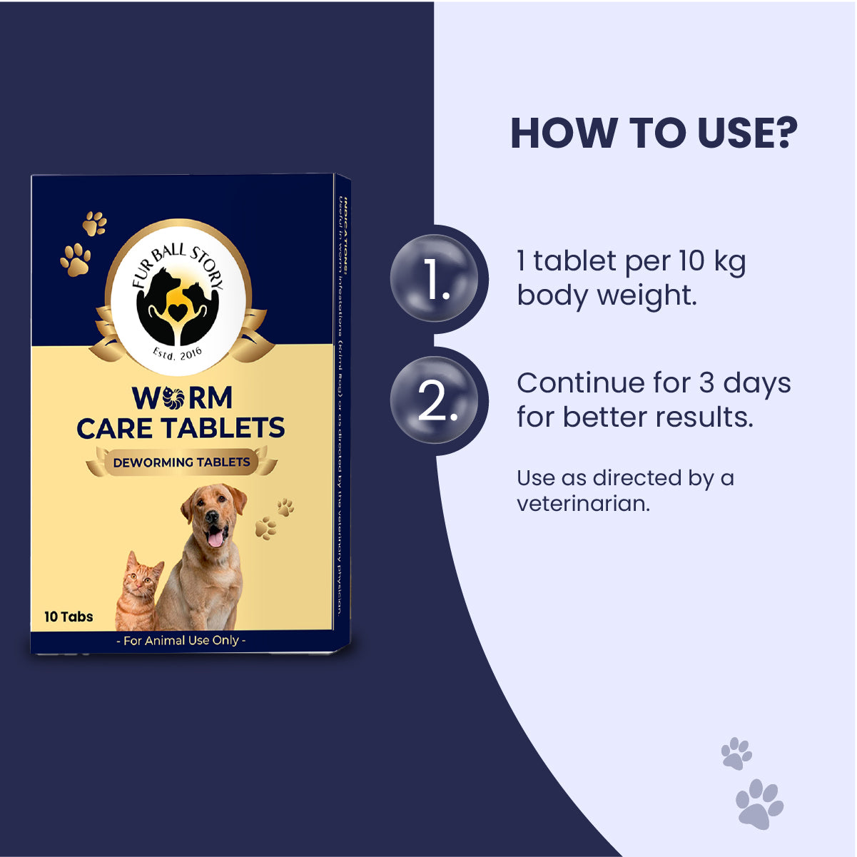 A clean "How to Use" guide illustrating a simple two-step process: 1 tablet per 10kg of body weight, continued for 3 days. The visual ensures pet owners can easily follow the cycle for optimal deworming results.