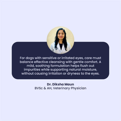 Dr. Diksha Maun, a Veterinary Physician, provides her professional seal of approval within a navy blue text block, explaining how a mild, Ayurvedic formulation is the key to flushing out impurities without stripping a dog's natural eye moisture.