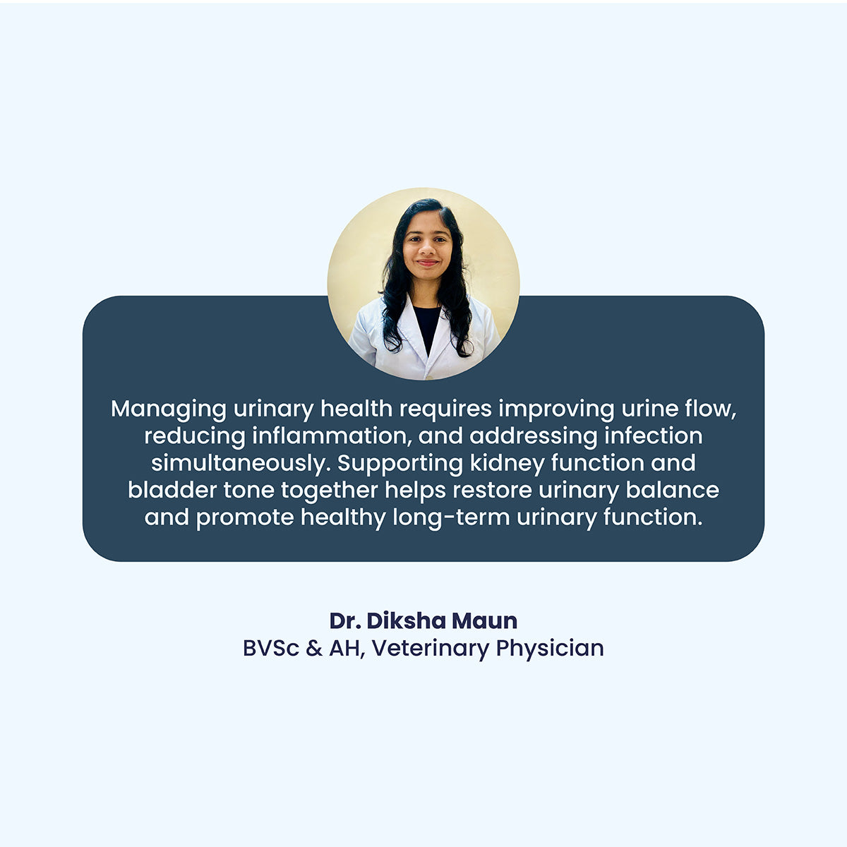 Dr. Diksha Maun (BVSc & AH) provides a clinical perspective, emphasizing that long-term urinary health requires a simultaneous approach of reducing inflammation, improving flow, and restoring overall bladder tone.